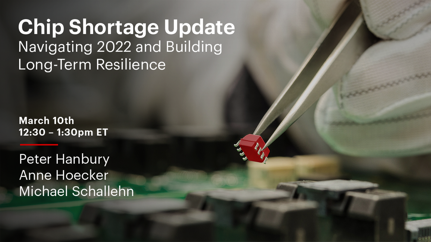 Chip Shortage Update Navigating 2022 and Building LongTerm Resilience